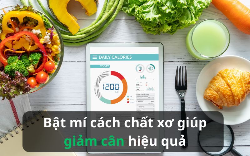 Bật mí: Ăn chất xơ giúp giảm cân nhanh chóng và dễ dàng