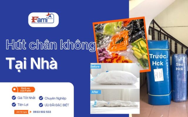 Dịch vụ hút chân không tại nhà tại TPHCM, Hà Nội | Fami