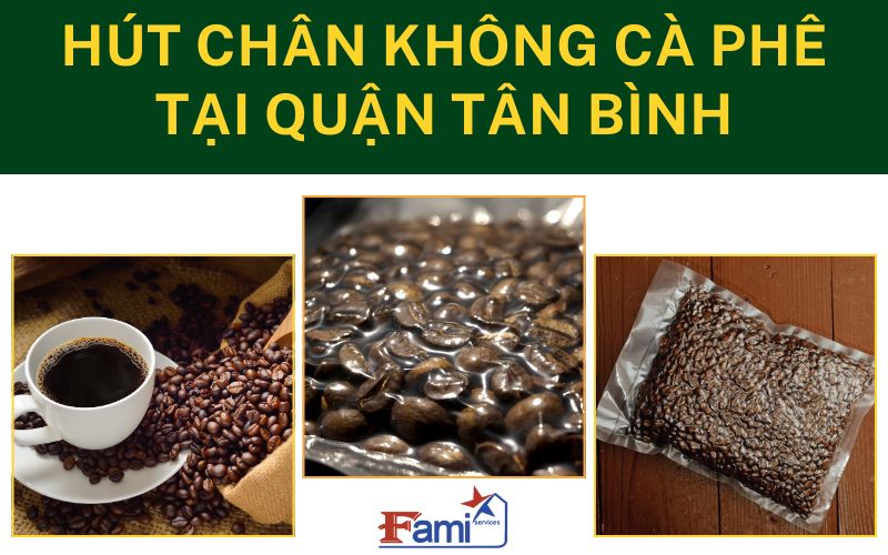 Dịch vụ hút chân không cà phê tại quận Tân Bình, TPHCM