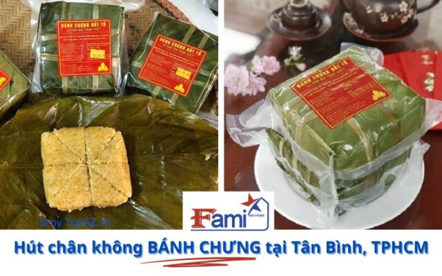 Dịch vụ hút chân không BÁNH CHƯNG tại quận Tân Bình